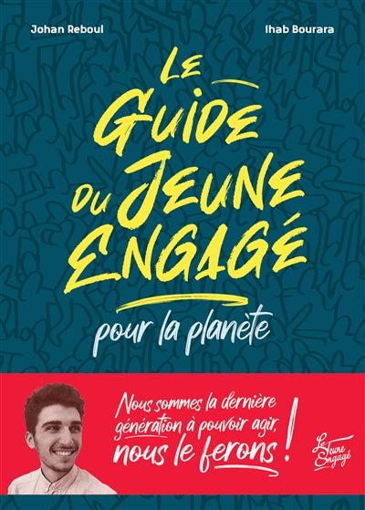 GUIDE DU JEUNE ENGAGE POUR LA PLANETE