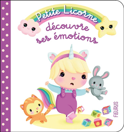 PETITE LICORNE 07  DECOUVRE SES EMOTIONS