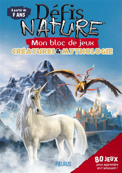 MON BLOC DE JEUX  DEFIS NATURE  CREATURES & MYTHOLOGIE 7+