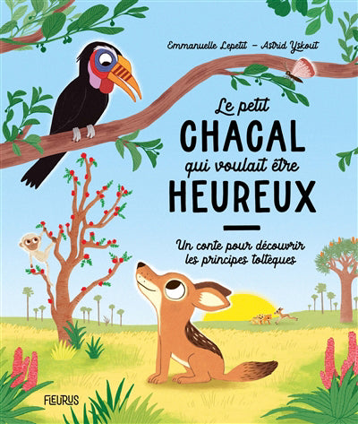 PETIT CHACAL QUI VOULAIT ETRE HEUREUX  UN CONTE POUR DEC
