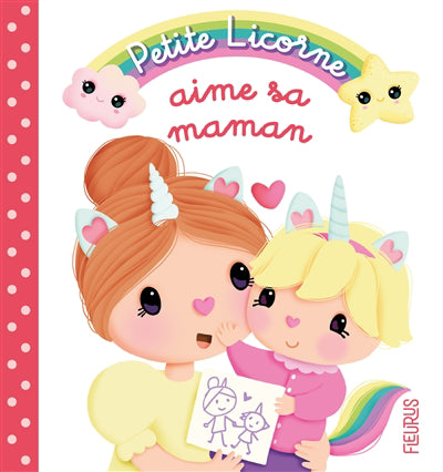 PETITE LICORNE AIME SA MAMAN