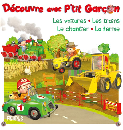 P'TIT GARCON DECOUVRE LES VOITURES, LES TRAINS, LE CHANTIER,