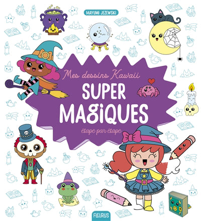 MES DESSINS KAWAII SUPER MAGIQUES ETAPE PAR ETAPE