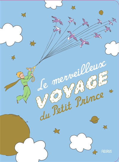 MERVEILLEUX VOYAGE DU PETIT PRINCE