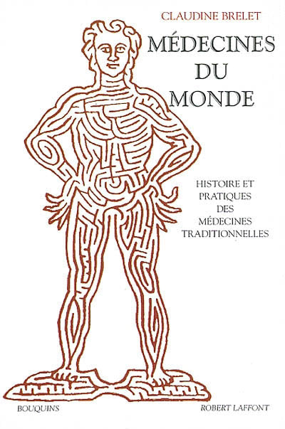 MEDECINES DU MONDE HISTOIRE ET PRATIQUES DES MEDECINES TRADITIONN