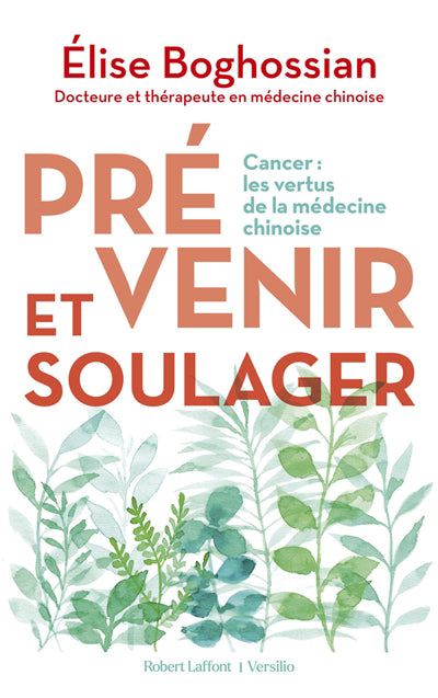 PREVENIR ET SOULAGER : CANCER, LES VERTUS DE LA MEDECINE CHINOISE