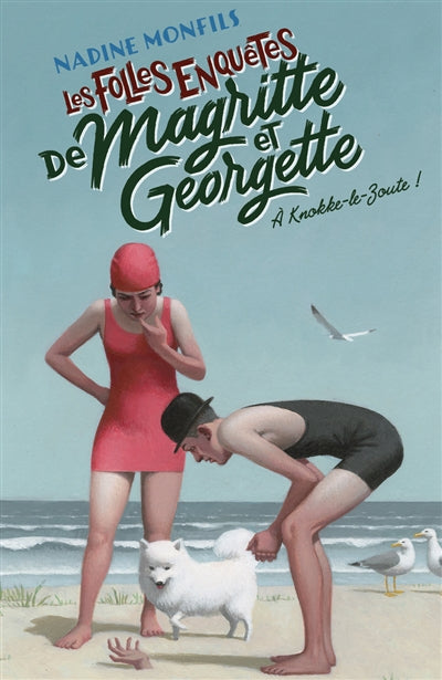 FOLLES ENQUETES DE MAGRITTE ET GEORGETTE - A KNOKKE-LE-ZOUTE