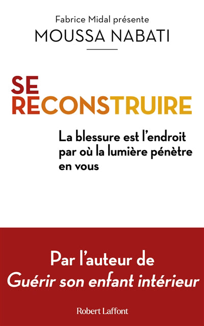 SE RECONSTRUIRE : LA BLESSURE EST L'ENDROIT PAR OU LA LUMIERE PEN