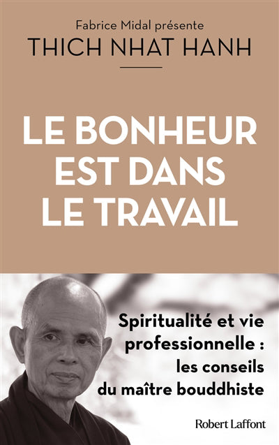 BONHEUR EST DANS LE TRAVAIL - PLEINE CONSCIENCE   , SPIRITUALITE