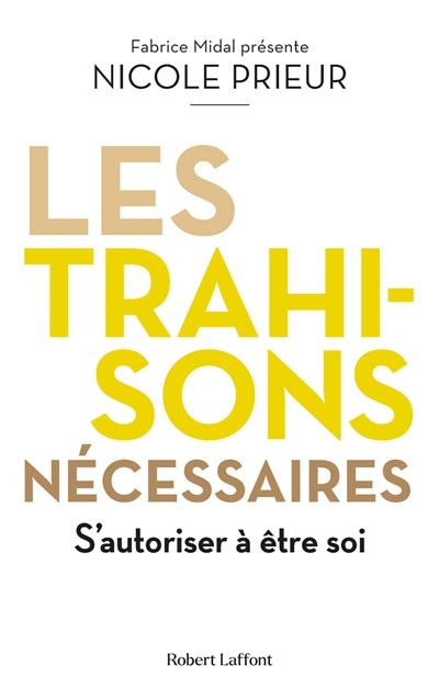 TRAHISONS NECESSAIRES  : S'AUTORISER A ETRE SOI