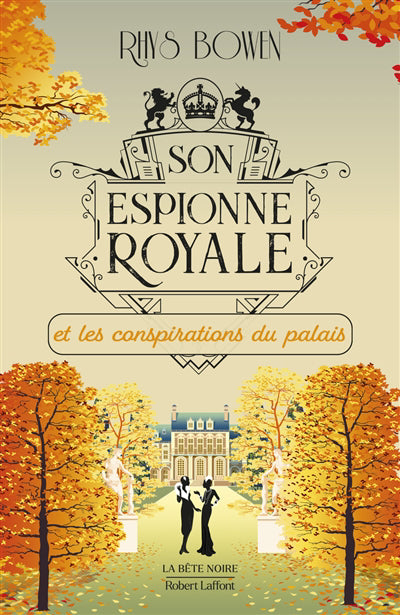 SON ESPIONNE ROYALE ET LES CONSPIRATIONS DU PALAIS T.09