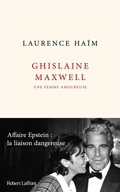 GHISLAINE MAXWELL : UNE FEMME AMOUREUSE