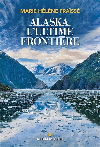 ALASKA, L'ULTIME FRONTIERE