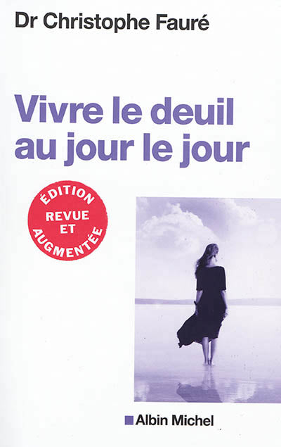 VIVRE LE DEUIL AU JOUR LE JOUR -NE