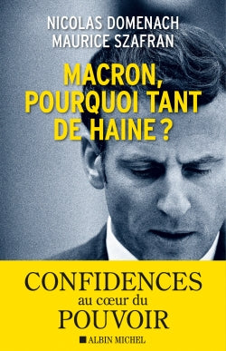 MACRON, POURQUOI TANT DE HAINE?