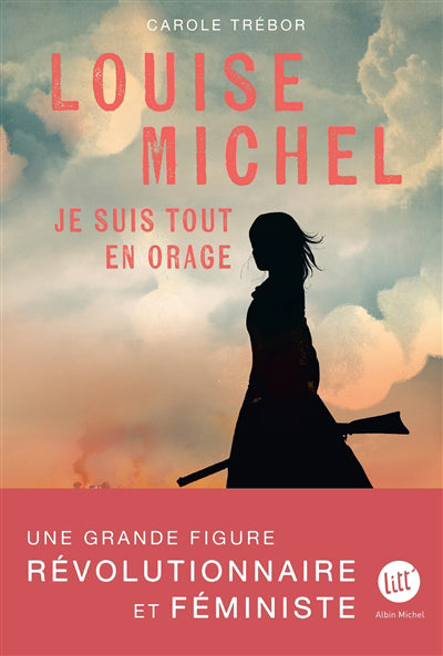 LOUISE MICHEL -JE SUIS TOUT EN ORAGE