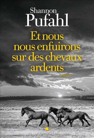 ET NOUS NOUS ENFUIRONS ..CHEVAUX ARDENTS