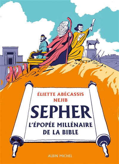 SEPHER -L'EPOPEE MILLENAIRE DE LA BIBLE