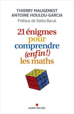 21 ENIGMES POUR COMPRENDRE ENFIN LES MATHS