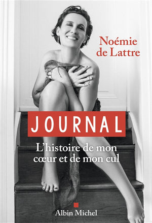 JOURNAL -HISTOIRE DE MON COEUR ET DE MON CUL