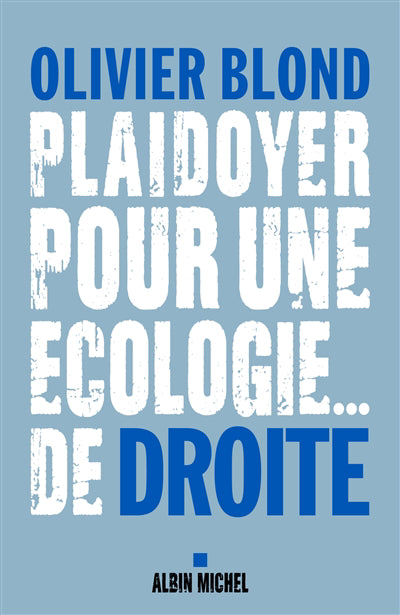 PLAIDOYER POUR UNE ECOLOGIE... DE DROITE