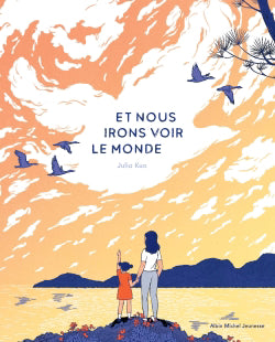 ET NOUS IRONS VOIR LE MONDE