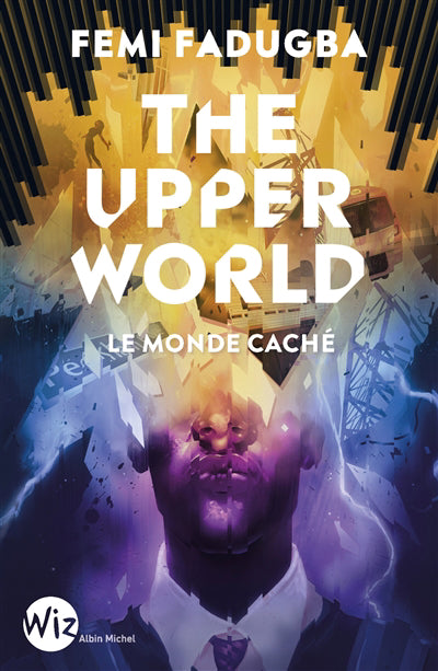 THE UPPER WORLD -LE MONDE CACHE