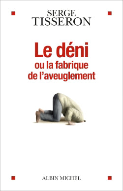 Déni ou la fabrique de l'aveuglement