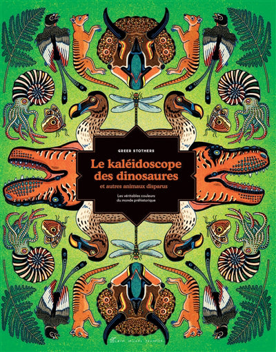 KALEIDOSCOPE DES DINOSAURES ET AUTRES ANIMAUX DISPARUS