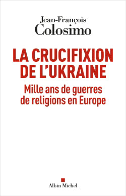 CRUCIFIXION DE L'UKRAINE