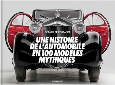 HIST. DE L'AUTOMOBILE EN 100 MODELES...