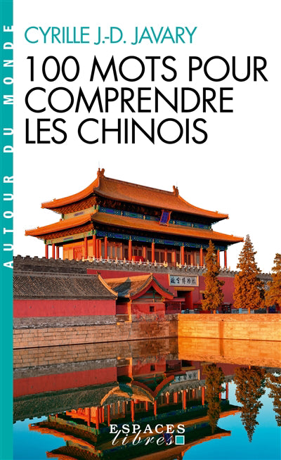 100 MOTS POUR COMPRENDRE LES CHINOIS -NE