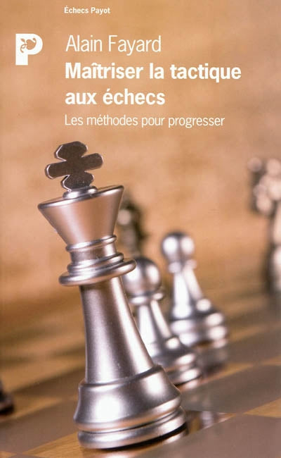 MAITRISER LA TACTIQUE AUX ECHECS