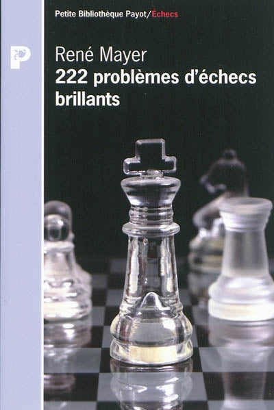 222 PROBLEMES D'ECHECS BRILLANTS