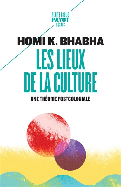 LIEUX DE LA CULTURE (LES) : UNE THÉORIE POSTCOLONIALE