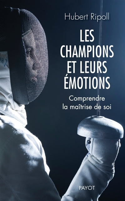 CHAMPIONS ET LEURS EMOTIONS : COMPRENDRE LA MAITRISE DE SOI