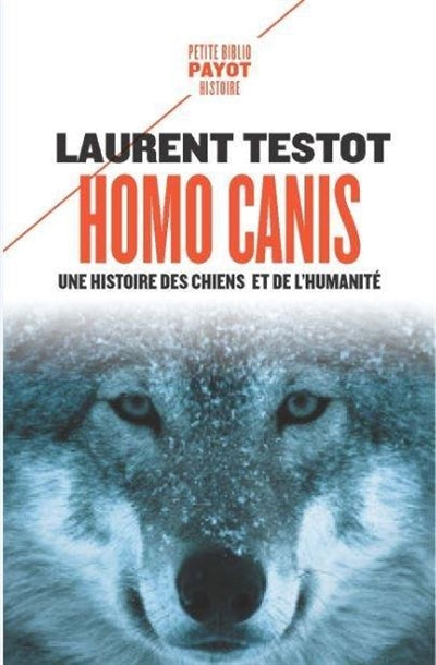 HOMO CANIS : UNE HISTOIRE DES CHIENS ET DE L'HUMANITE