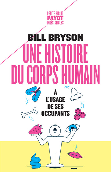 UNE HISTOIRE DU CORPS HUMAIN A L'USAGE DE SES OCCUPANTS