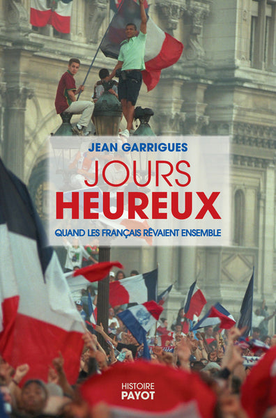 JOURS HEUREUX : QUAND LES FRANCAIS REVAIENT ENSEMBLE