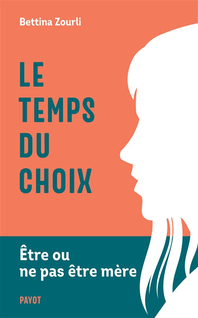 Temps du choix : être ou ne pas être mère