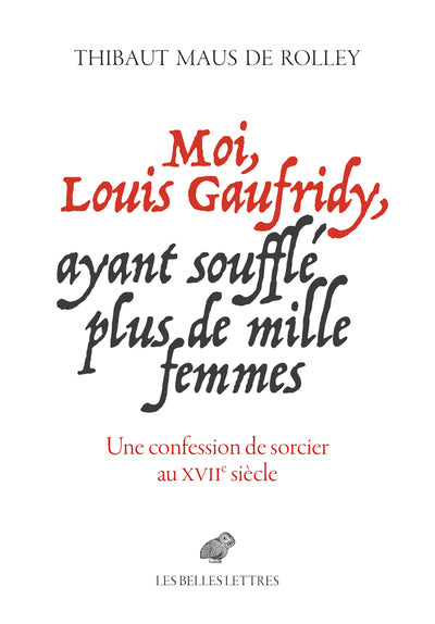 Moi, Louis Gaufridy, ayant soufflé...