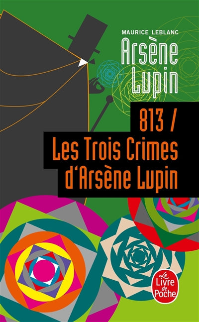 813 LES TROIS CRIMES D'ARSENE LUPIN