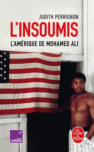 INSOUMIS -L'AMERIQUE DE MOHAMED ALI