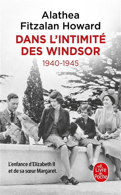 DANS L'INTIMITE DES WINDSOR -1940-1945