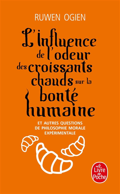 INFLUENCE DE L'ODEUR DES CROISSANTS CHAUDS SUR LA BONTE HUMAINE