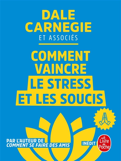 COMMENT VAINCRE LE STRESS ET LES SOUCIS