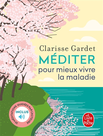 MEDITER POUR MIEUX VIVRE LA MALADIE