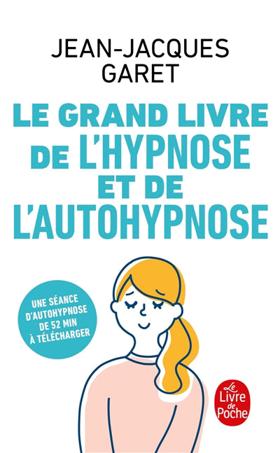 Grand Livre de l'hypnose et de l'auto-hypnose