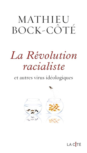 REVOLUTION RACIALISTE ET AUTRES VIRUS IDEOLOGIQUES (LA)
