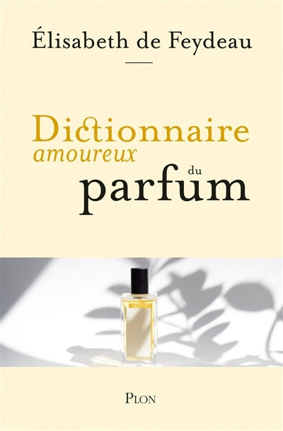 DICTIONNAIRE AMOUREUX DU PARFUM